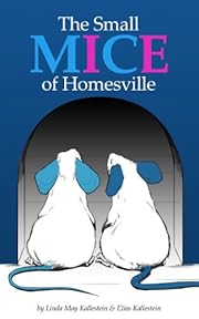 The Small Mice of Homesville - Read Aloud and Easy-Reader (We Love Animals - Fiction)