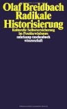 Produkt-Bild: Radikale Historisierung: Kulturelle Selbstversicherung im Postdarwinismus (suhrkamp taschenbuch wissenschaft)