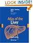 Atlas of the Liver (Atlas of Gastroenterology & Hepatology Series)