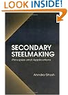 Secondary Steelmaking: Principles and Applications