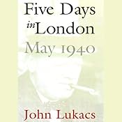 Five Days in London, May 1940 | [John Lukacs]