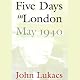 Five Days in London, May 1940