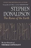 The Runes Of The Earth: The Last Chronicles Of Thomas Covenant (GOLLANCZ S.F.)