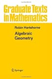 Algebraic Geometry (Graduate Texts in Mathematics)