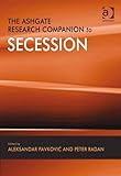 The Ashgate research companion to secession