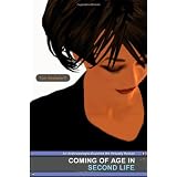 Coming of Age in Second Life: An Anthropologist Explores the Virtually Human ~ Tom Boellstorff