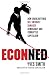 ECONned: How Unenlightened Self Interest Undermined Democracy and Corrupted Capitalism