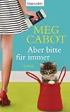 Aber bitte f&uuml;r immer: Roman - Meg Cabot