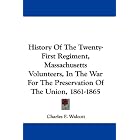 Click here to buy History Of The Twenty-First Regiment, Massachusetts Volunteers, In The War For The Preservation Of The Union, 1861-1865 by  Charles F. Walcott.