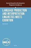 Language production and interpretation : linguistics meets cognition