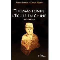 Thomas fonde l'Eglise en Chine (65-68 apr�s J�sus-Christ)