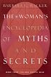 The Woman's Encyclopedia Of Myths And Secrets