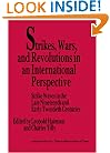 Strikes, Wars, and Revolutions in an International Perspective: Strike Waves in the Late Nineteenth and Early Twentieth Centuries