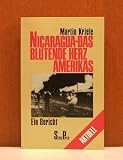 Produkt-Bild: Nicaragua. Das blutende Herz Amerikas. Ein Bericht. ( Piper Aktuell).