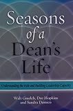 Seasons of a dean's life : understanding the role and building leadership capacity