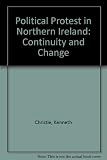 Political protest in Northern Ireland: continuity and change
