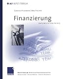 Intensivtraining Finanzierung (MLP Repetitorium: Repetitorium Wirtschaftswissenschaften)