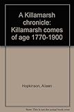 A Killamarsh chronicle : Killamarsh comes of age 1770-1900