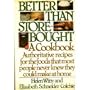 Better Than Store-Bought: A Cookbook Authoritative recipes for the foods that most people never knew they could make at home.