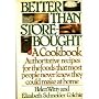 Better Than Store-Bought: A Cookbook Authoritative recipes for the foods that most people never knew they could make at home.