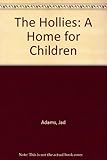 The Hollies : a home for children