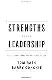 Strengths-Based Leadership: Great Leaders, Teams, and Why People Follow