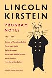LINCOLN KIRSTEIN: Program Notes 1934-1991