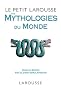 Le Petit Larousse des Mythologies du monde