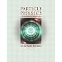 Particle Physics: A Comprehensive Introduction