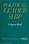 Political Leadership: A Source Book (Pitt series in policy & institutional studies)