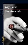 Honrarás a tu padre (Alfaguara Literaturas)