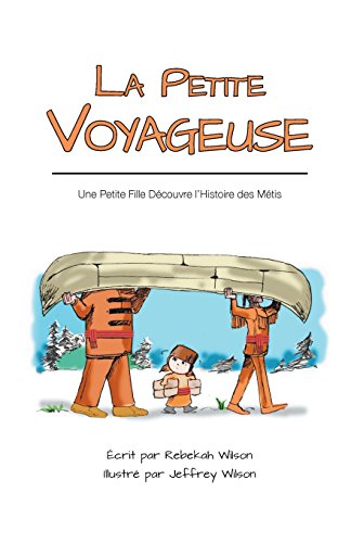 La Petite Voyageuse - Une Petite Fille Découvre l'Histoire des Métis (French Edition)