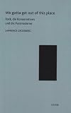 Produkt-Bild: We gotta get out of this place: Rock, die Konservativen und die Postmoderne