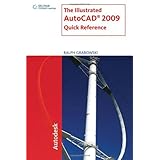 the illustrated autocad 2009 quick reference illustrated autocad quick reference