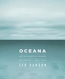 Ted Danson, Michael DOrsosOceana: Our Endangered Oceans and What We Can Do to Save Them [Hardcover]2011