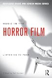 Music in the Horror Film: Listening to Fear