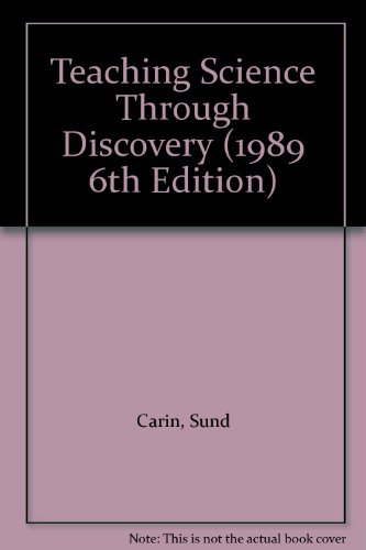 Teaching Science Through Discovery (1989 6th Edition), by Sund Carin