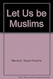 Let us be Muslims