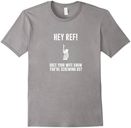 Men's Hey Ref Does Your Wife Know You're Screwing Us Sports Tee 2XL Slate