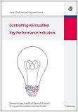 Produkt-Bild: Controlling-Kennzahlen - Key Performance Indicators, Zweisprachiges Handbuch Deutsch/Englisch