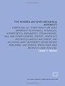 Five Hundred and Seven Mechanical Movements: Embracing all those which are most important in Dynamics, Hydaulics, Hydrostatics, Pneumatics, Steam Engines, ... before published, and several which hav
