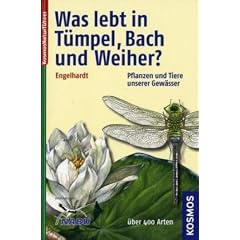 Was lebt in T�mpel, Bach und Weiher?: Pflanzen und Tiere unserer Gew�sser. Eine Einf�hrung in die Lehre vom Leben der Binnengew�sser
