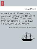 Adventures in Morocco and Journeys through the Oases of Draa and Tafilet. [Translated from the German.] ... With an introduction by W. Reade.