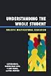 Understanding the Whole Student: Holistic Multicultural Education