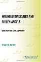 Wounded Innocents and Fallen Angels: Child Abuse and Child Aggression