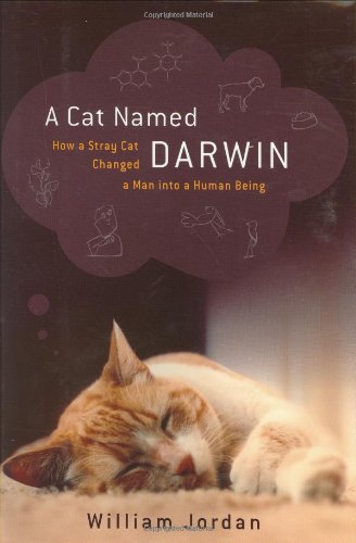 A Cat Named Darwin: How a Stray Cat Changed a Man into a Human Being