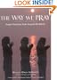 The Way We Pray: Celebrating Spirit from Around the World