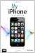 My iPhone (covers iOS 5 running on iPhone 3GS, 4 or 4S) (5th Edition)