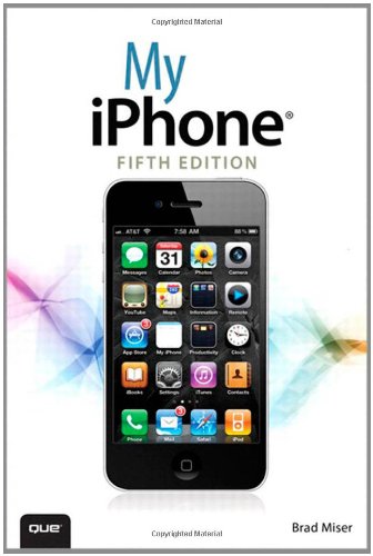 My iPhone (covers iOS 5 running on iPhone 3GS, 4 or 4S) (5th Edition)
