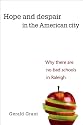 Hope and Despair in the American City: Why There Are No Bad Schools in Raleigh